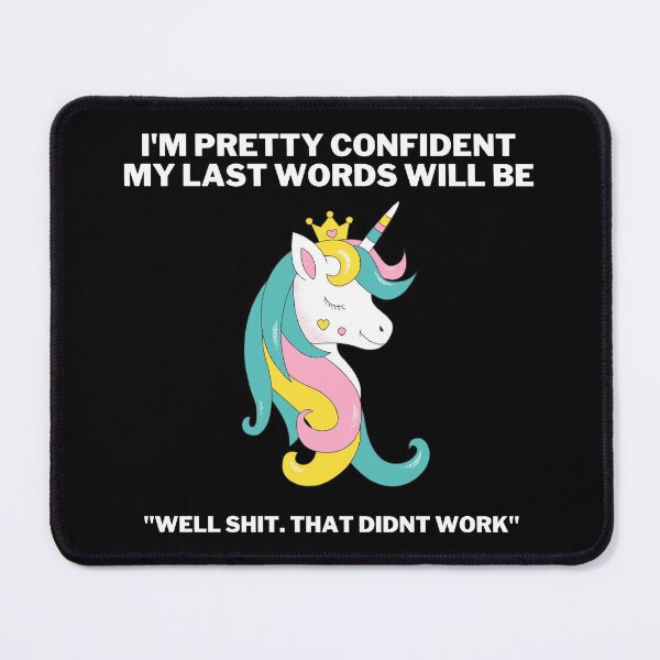 Item preview, I'm Pretty Confident my Last Words Will be Well Shit that Didn't Work designed and sold by VAHPROD.