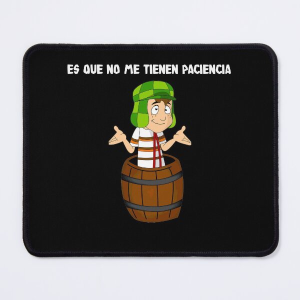 Item preview, Es Que No Me Tienen Paciencia - El Chava Del Ocho designed and sold by JohnHelen4.