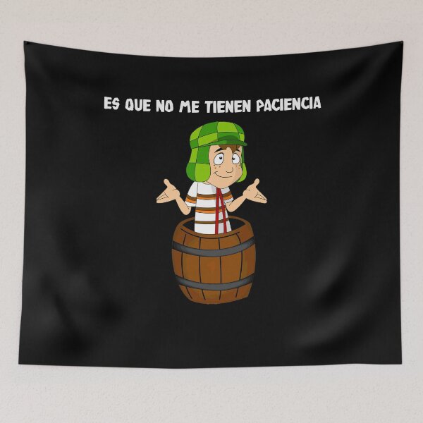Item preview, Es Que No Me Tienen Paciencia - El Chava Del Ocho designed and sold by JohnHelen4.