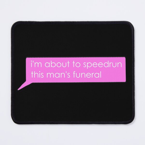 Item preview, Speedrun This Man's Funeral  designed and sold by katienacho.