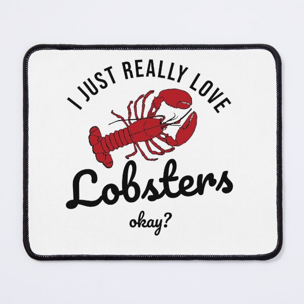 Item preview, I just really love lobster okay designed and sold by maiemarielane.