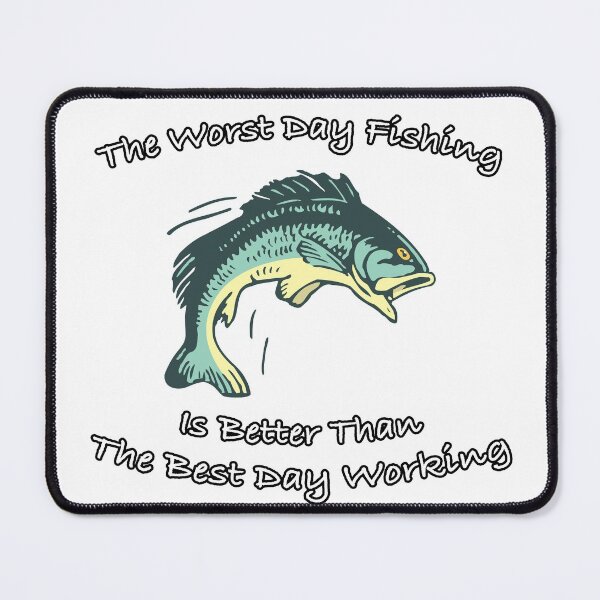 Item preview, The Worst Day Fishing designed and sold by Jimmi56.