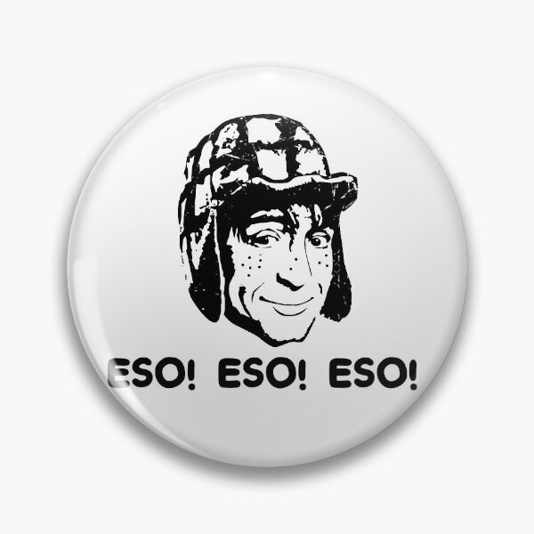 Item preview, ESO! ESO! ESO! - El Chavo del Ocho designed and sold by JohnHelen4.