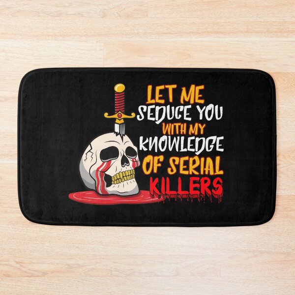 Item preview, Let Me Seduce You With My Knowledge Of Serial Killers Funny horror Quotes Gift for Men, Women designed and sold by Unicorny-Design.