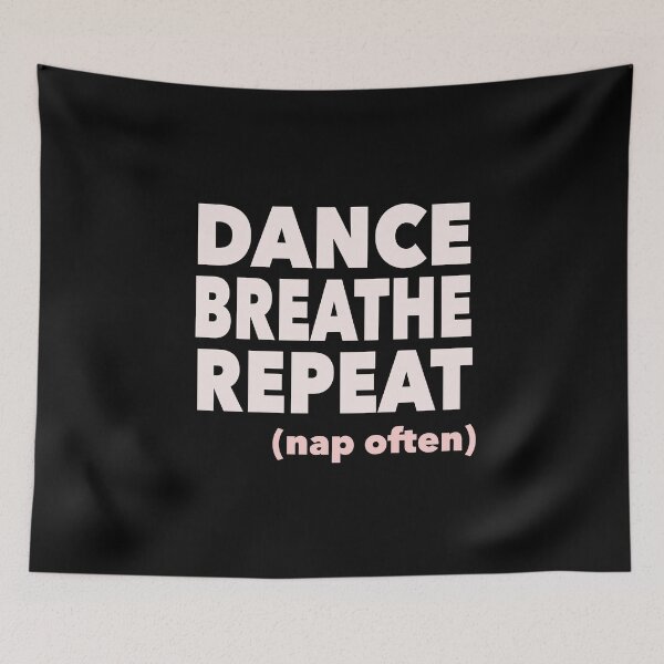 Item preview, Dance breathe Repeat (Nap Often) designed and sold by NadyaCC.