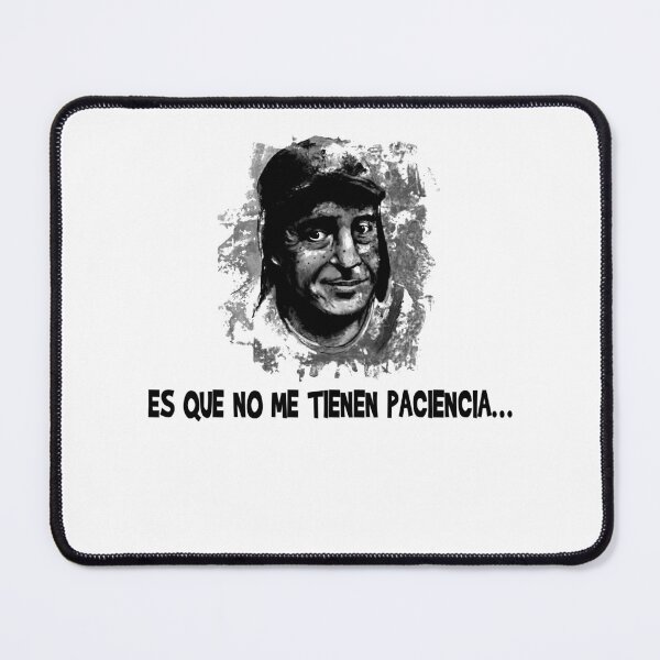 Item preview, Es Que No Me Tienen Paciencia - El Chavo del Ocho designed and sold by JohnHelen4.