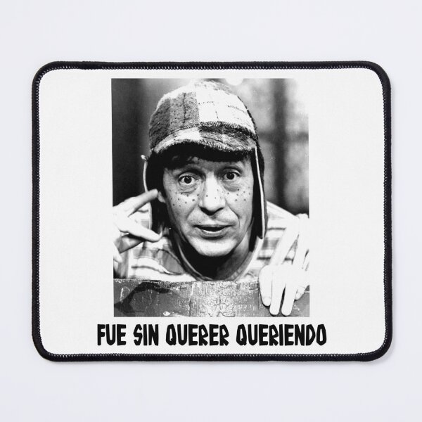 Item preview, Fue Sin Querer Queriendo - El Chavo del Ocho designed and sold by JohnHelen4.