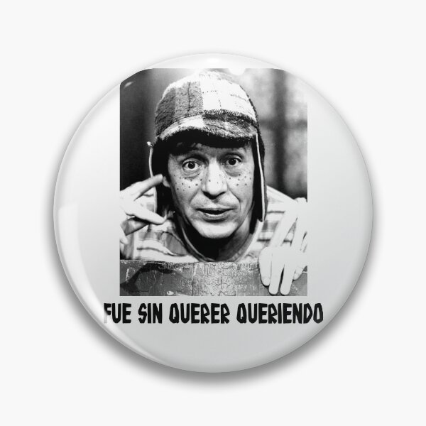 Item preview, Fue Sin Querer Queriendo - El Chavo del Ocho designed and sold by JohnHelen4.