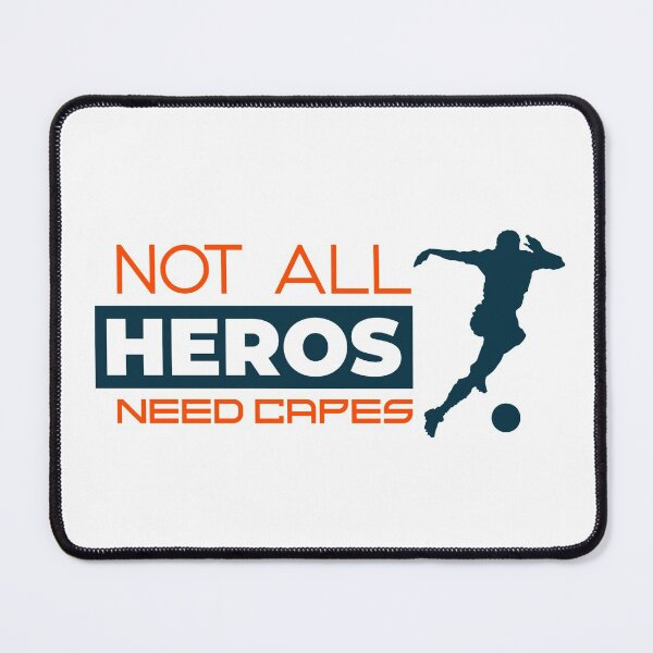 Item preview, Not All Heros Need Capes - Soccer 1 designed and sold by GlitterState.