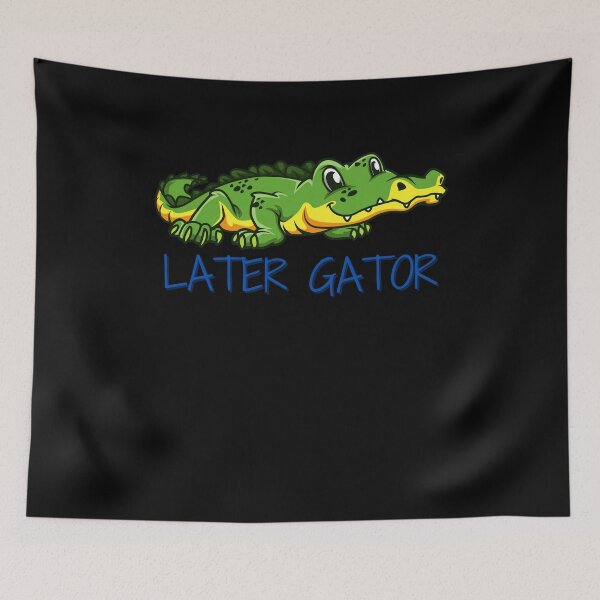 Item preview, Later Gator designed and sold by Peter Stawicki.