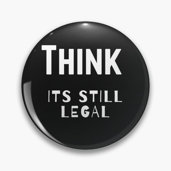 Item preview, Think its Still Legal designed and sold by rhodabear.