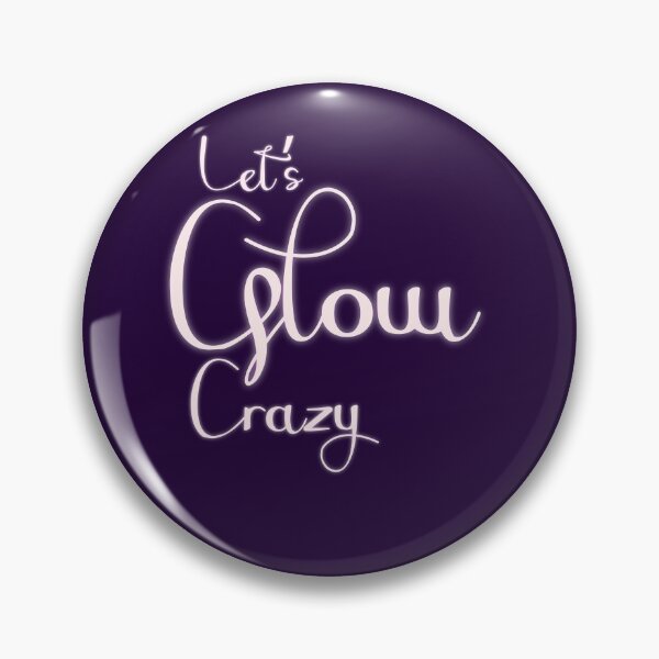 Item preview, Lets Glow Crazy Essential designed and sold by kasunspot.