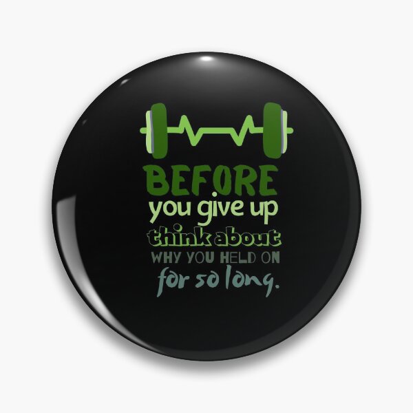 Item preview, Before you give up think about why you held on for so long designed and sold by Boleirov.