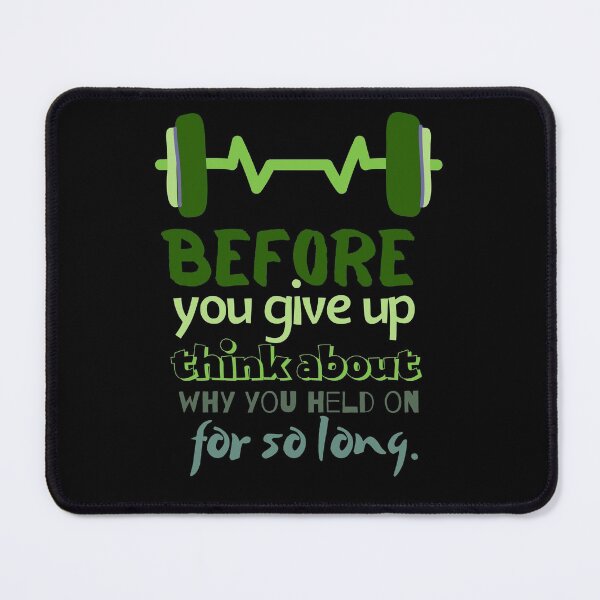 Item preview, Before you give up think about why you held on for so long designed and sold by Boleirov.