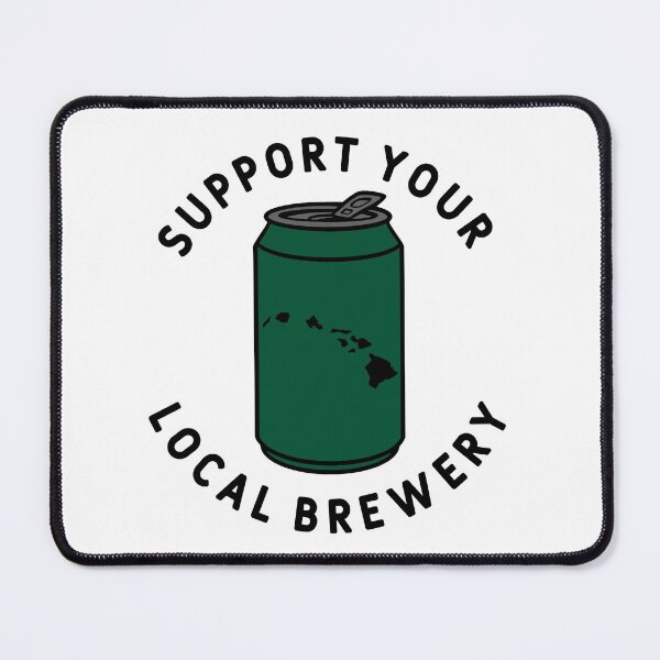 Item preview, Support Your Local Brewery Hawaii designed and sold by fearcity.