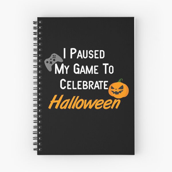 Item preview, I Paused My Game To Celebrate Halloween Text designed and sold by SYNTASTIC.