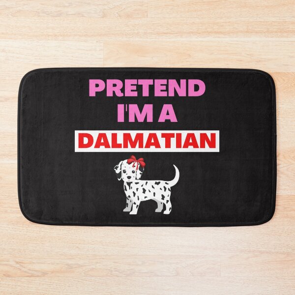 Item preview,   Pretend I'm A Dalmatian designed and sold by BhavyaBathla.