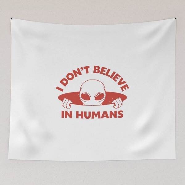 Item preview, I Dont Believe In Humans, Alien, Red designed and sold by anghelapparel.