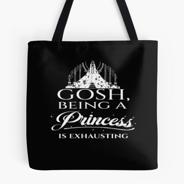 Item preview, Gosh Being a Princess is Exhausting designed and sold by LiveToLearn.