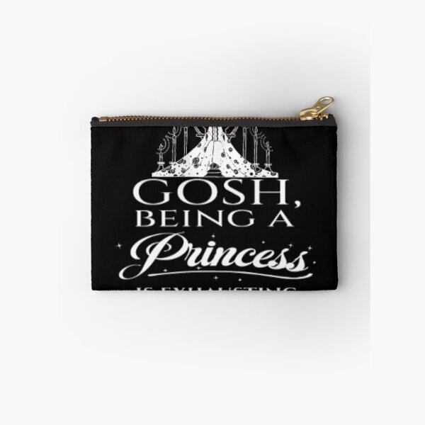 Item preview, Gosh Being a Princess is Exhausting designed and sold by LiveToLearn.