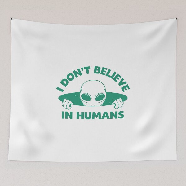 Item preview, I Dont Believe In Humans, Alien, Green designed and sold by anghelapparel.