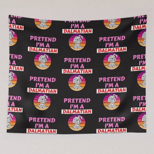 Item preview,   Pretend I'm A Dalmatian designed and sold by BhavyaBathla.