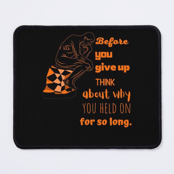 Item preview, Before you give up think about why you held on for so long designed and sold by Boleirov.