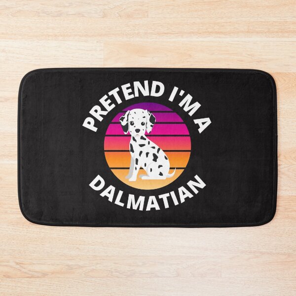 Item preview, Pretend I'm A Dalmatian designed and sold by BhavyaBathla.