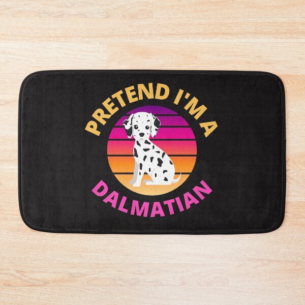 Item preview, Pretend I'm A Dalmatian designed and sold by BhavyaBathla.
