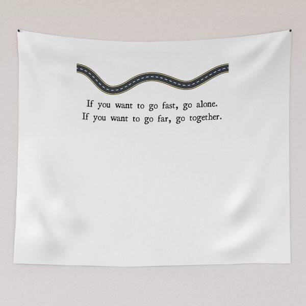 Item preview, If you want to go fast go alone If you want to go far go together designed and sold by Boleirov.