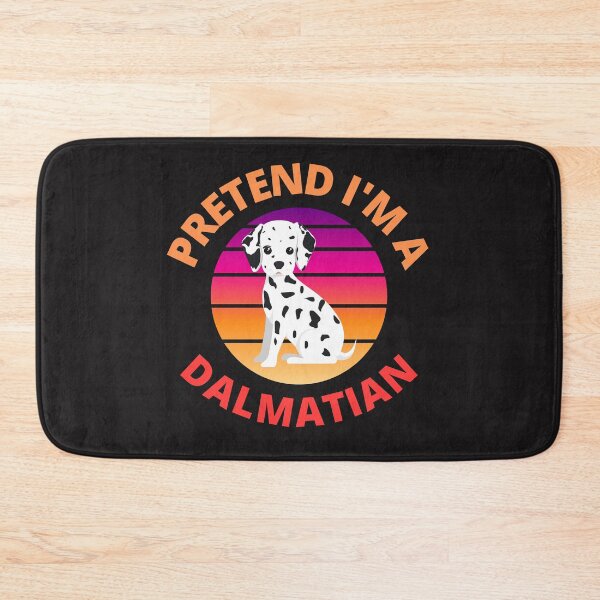 Item preview, Pretend I'm A Dalmatian designed and sold by BhavyaBathla.