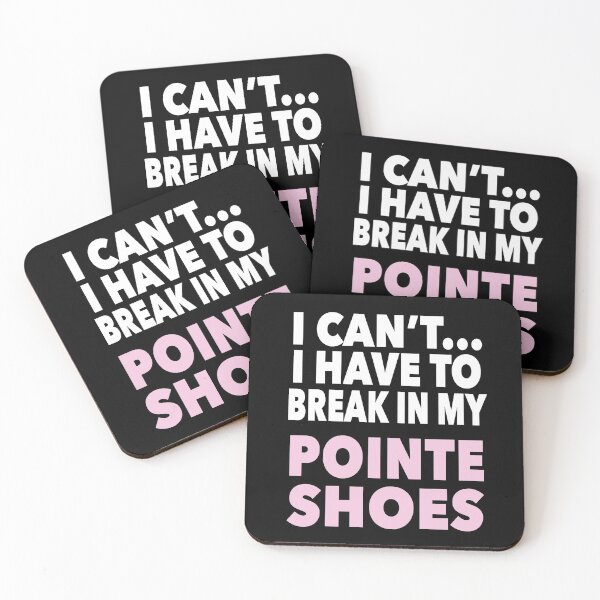 Item preview, I Can't - I have to Break in my Pointe Shoes designed and sold by NadyaCC.
