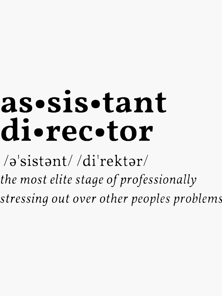 Assistant Director Definition Sticker For Sale By Dark Ideas1 Redbubble   Bg,f8f8f8 Flat,750x,075,f Pad,750x1000,f8f8f8.u1 