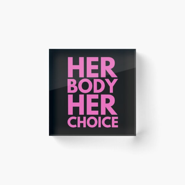 Item preview, Her Body Her Choice 1 designed and sold by OutofFocusShop.