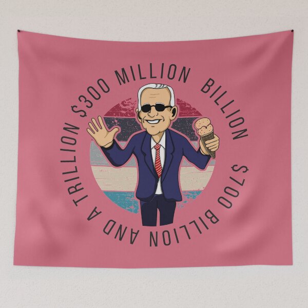 Item preview, Biden Somewhere Between $700 Billion And A Trillion $300 Million Billion designed and sold by SandblockBass.
