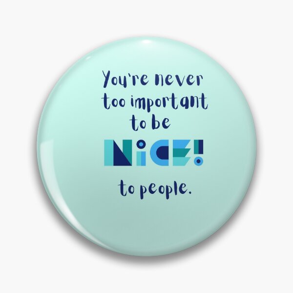 Item preview, You & # 39; re never too important to be nice to people designed and sold by Boleirov.