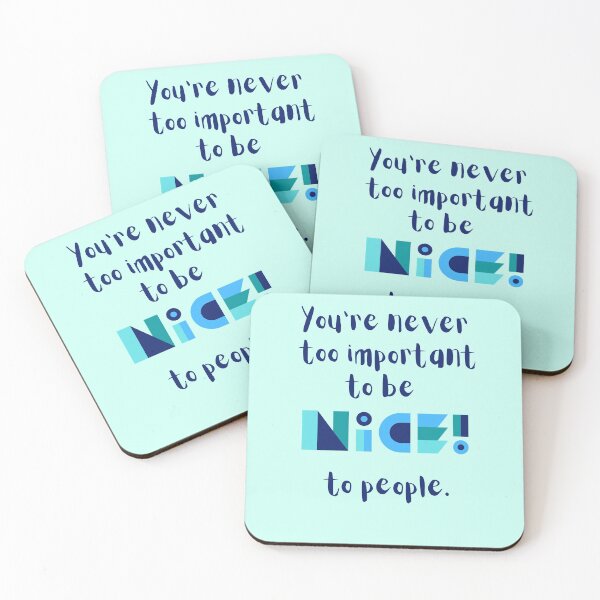 Item preview, You're never too important to be nice to people designed and sold by Boleirov.
