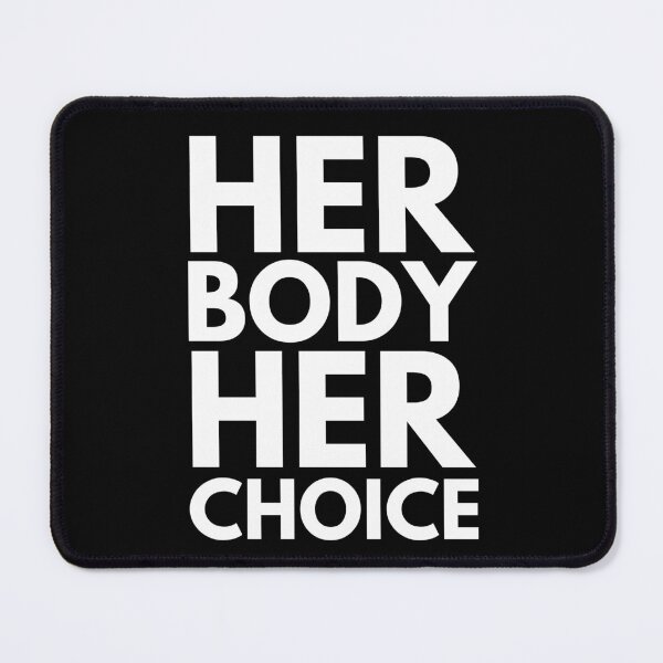 Item preview, Her Body Her Choice 2 designed and sold by OutofFocusShop.