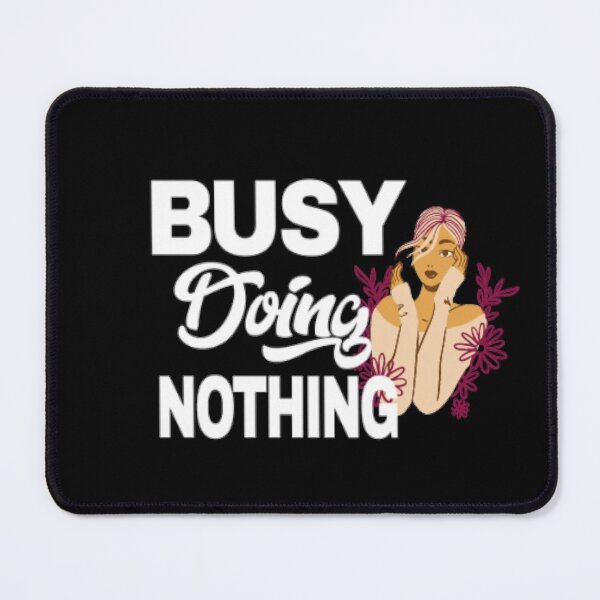 Item preview, Busy doing nothing designed and sold by LiveToLearn.