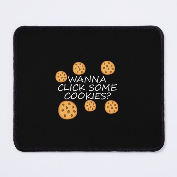 Item preview, Wanna click some cookies Graphic  designed and sold by PaulaSalter.