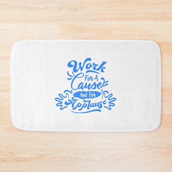 Item preview, Work For A Cause Not For Applause Motivational Quote designed and sold by Open Canvas.