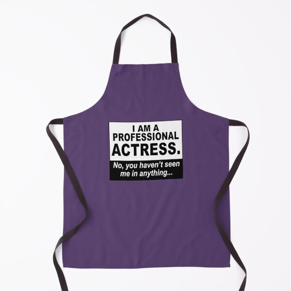 Item preview, I am a professional actress. No, you haven't seen me in anything... designed and sold by NadyaCC.