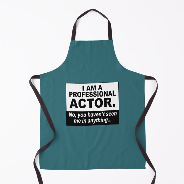 Item preview, I am a professional actor. No, you haven't seen me in anything... designed and sold by NadyaCC.