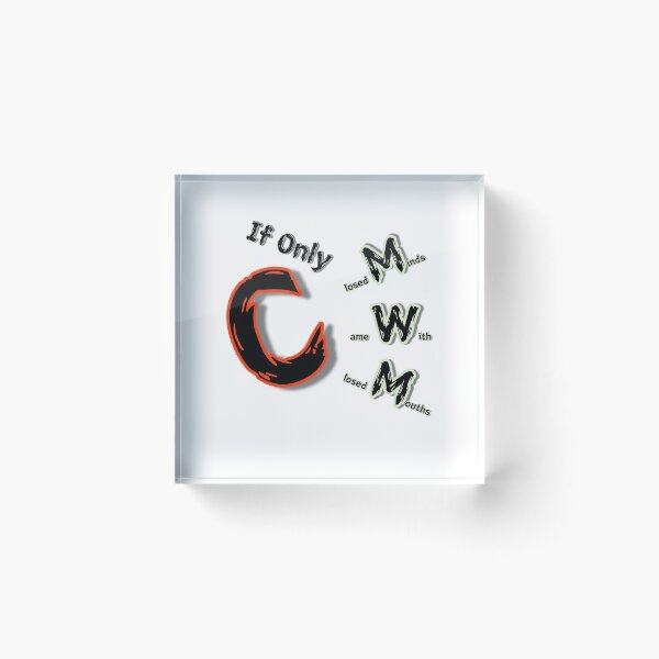 Item preview, If Only Closed Minds Came With Closed Mouths designed and sold by SPYG.