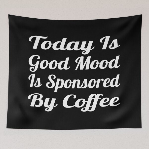 Item preview, Today's Good Mood Is Sponsored By Coffee Typography Food Quote in Vintage Style - Funny designed and sold by Vasabi88.