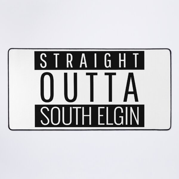 Item preview, Straight Outta South Elgin Illinois  designed and sold by Teelogic.