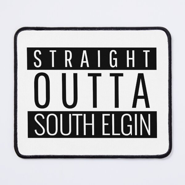 Item preview, Straight Outta South Elgin Illinois  designed and sold by Teelogic.