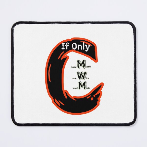 Item preview, If Only Closed Minds Came With Closed Mouths designed and sold by SPYG.