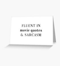 Fluent in Sarcasm Greeting Card
