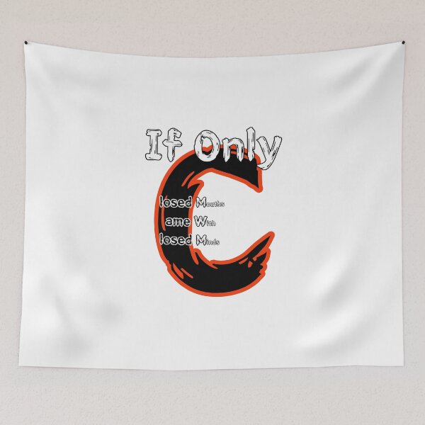 Item preview, If Only Closed Minds Came With Closed Mouths designed and sold by SPYG.